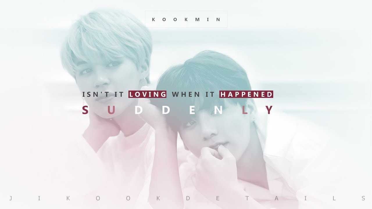 Jikook / Kookmin • Isn't it loving when it happened suddenly? 🤗