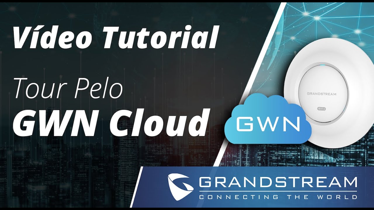 Tutorial Video - GWN.Cloud Tour (in Portuguese)
