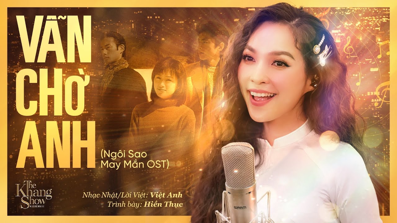 Vẫn Chờ Anh (Ngôi Sao May Mắn OST)  - Hiền Thục (The Khang Show)
