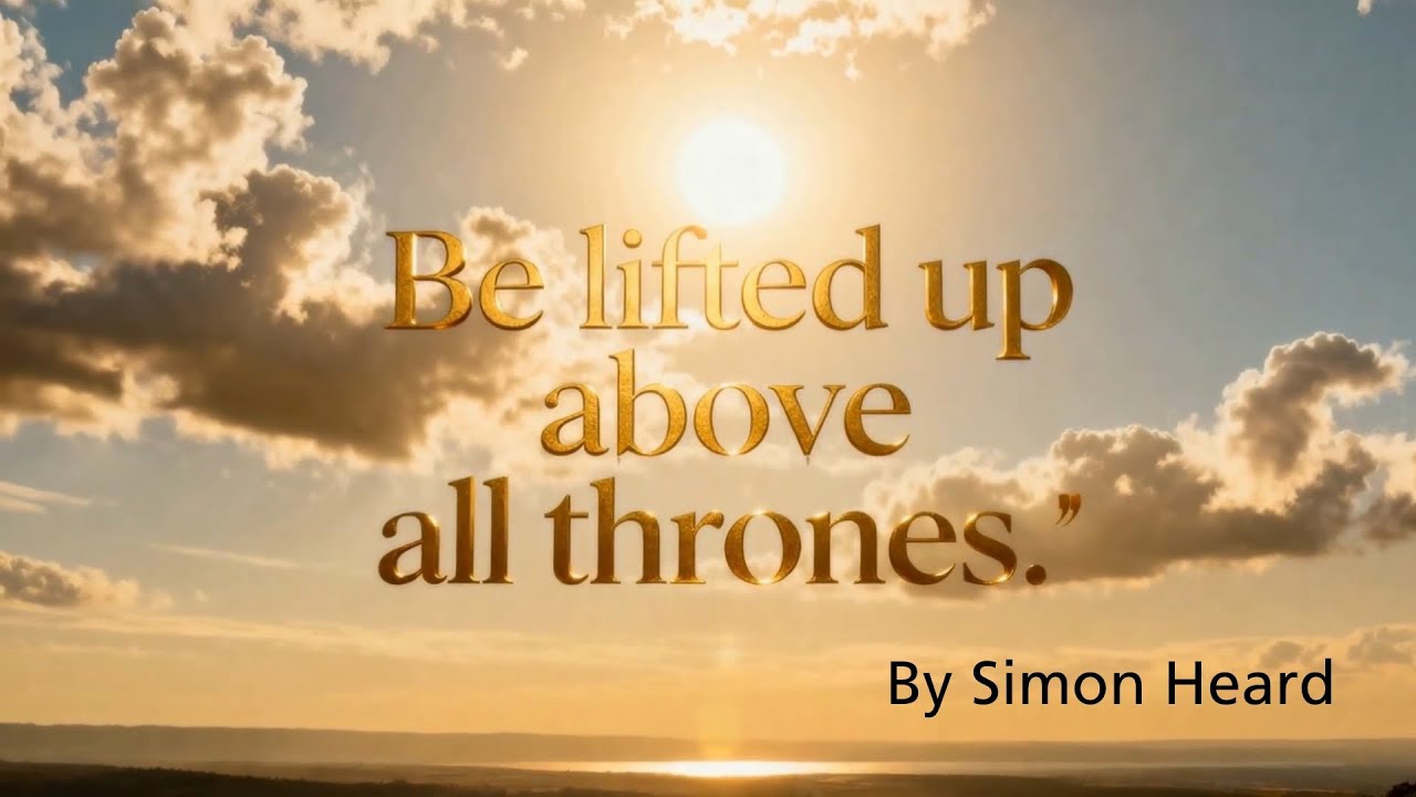Be lifted Up 
