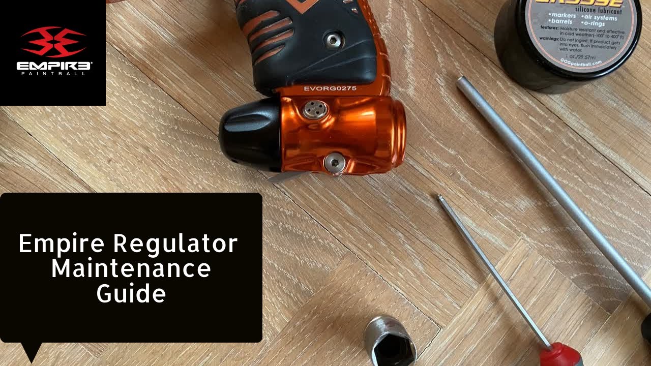 Empire Regulator Maintenance Guide (applicable for Vanquish, Axe, Axe Pro and Mini GS Markers)