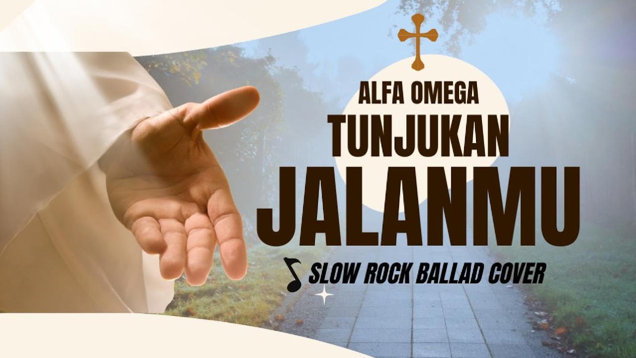 Alfa Omega - Tunjukan JalanMu (Slow Rock Ballad Cover)