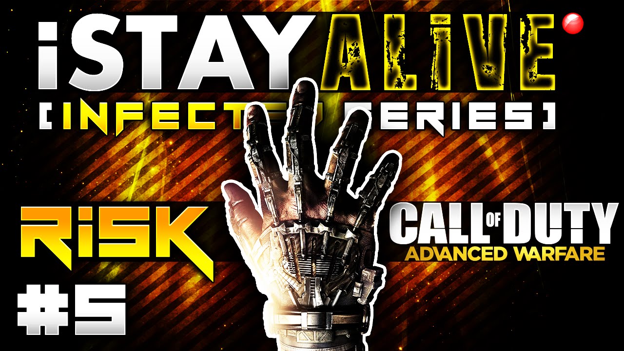 CoD AW: Risk it for the Biscuit! - iSTAY ALiVE #5 (Call of Duty: Advanced Warfare Infected)