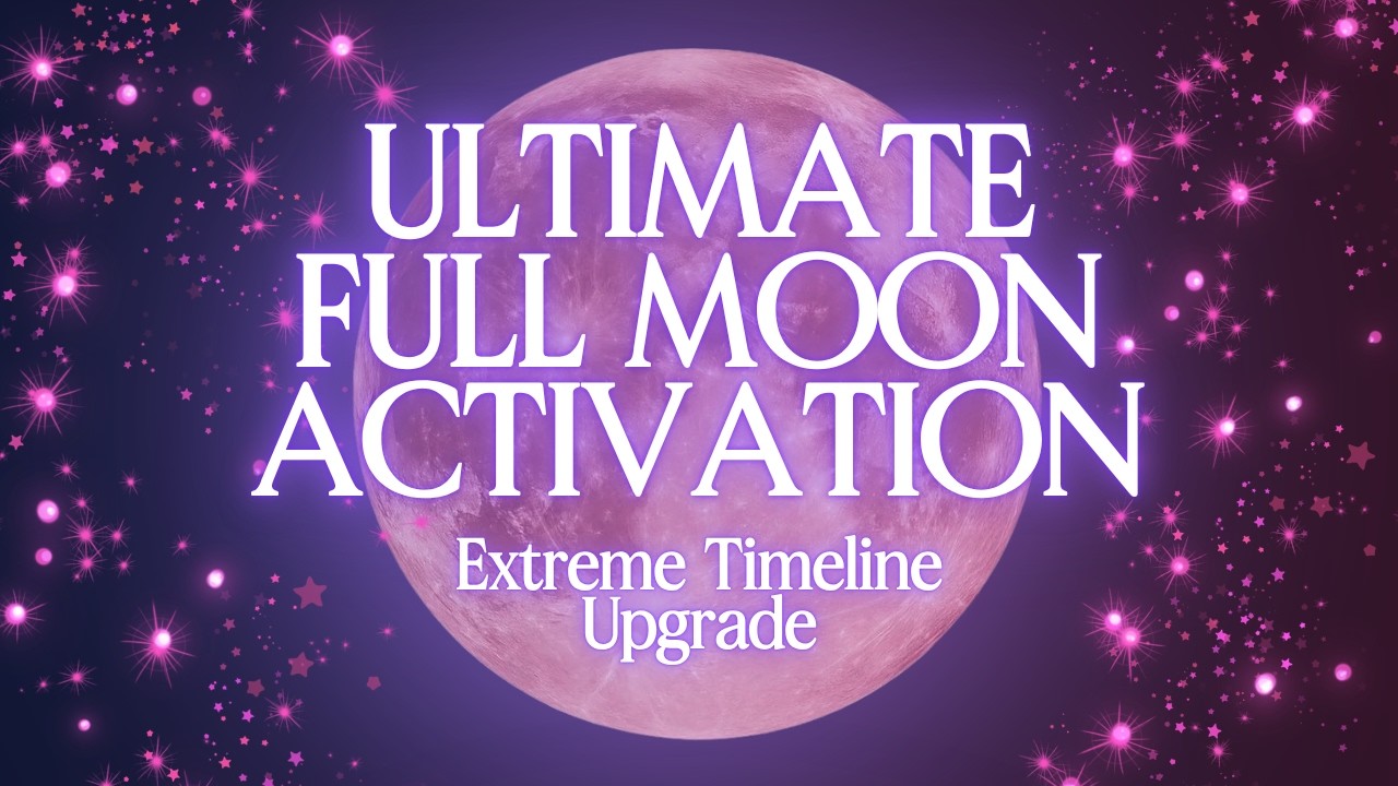 Ultimate Full Moon Activation &mdash; Extreme Timeline Upgrade 29/7/26 BUCK MOON