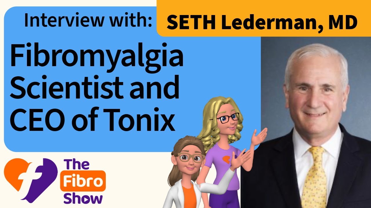 Hope on the Horizon for Fibromyalgia?:  Interview with Dr. Seth Lederman, CEO of Tonix