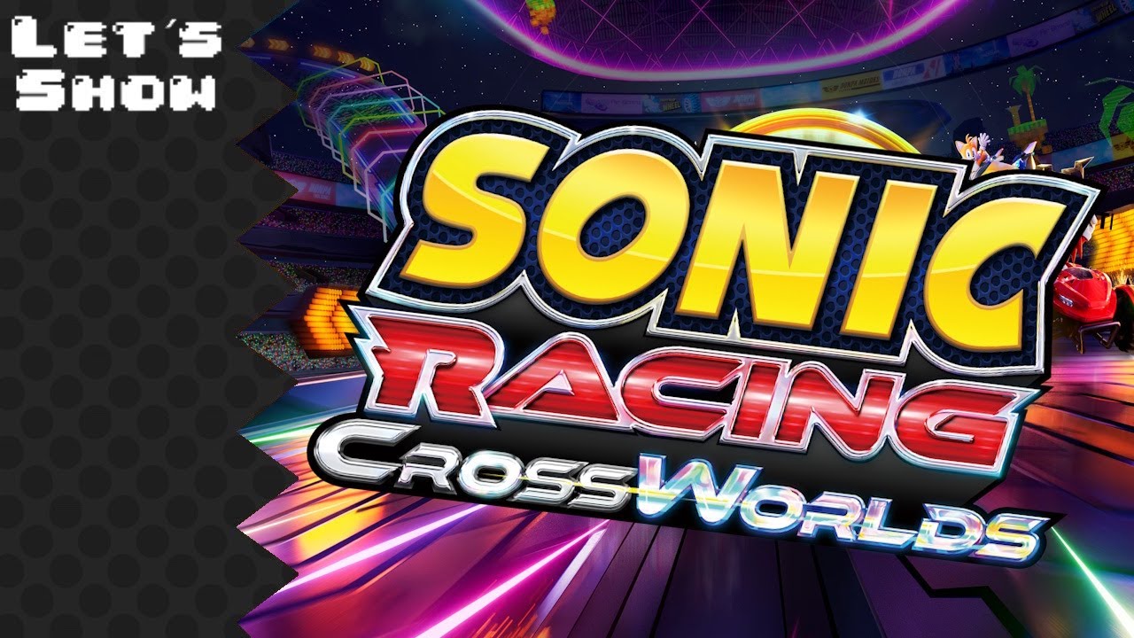 Sonic Racing: CrossWorlds [Let´s Show]|MalPendo