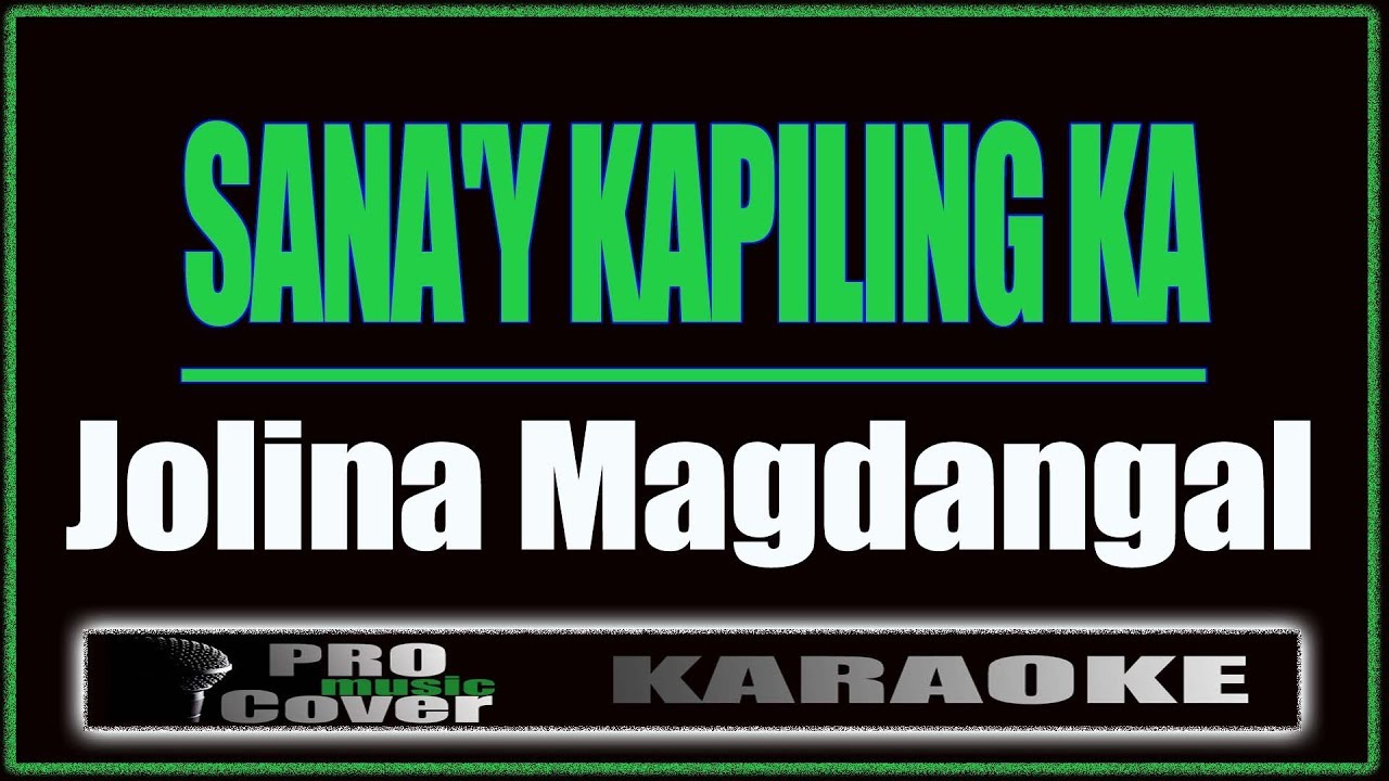 Sana'y Kapiling Ka - Jolina Magdangal (KARAOKE)