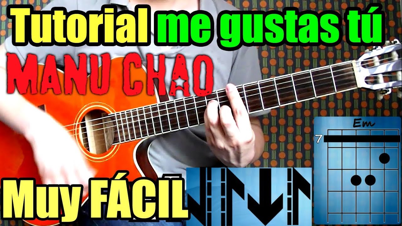 Como tocar ME GUSTAS TU en guitarra (Como tocar y cantar) de Manu Chao