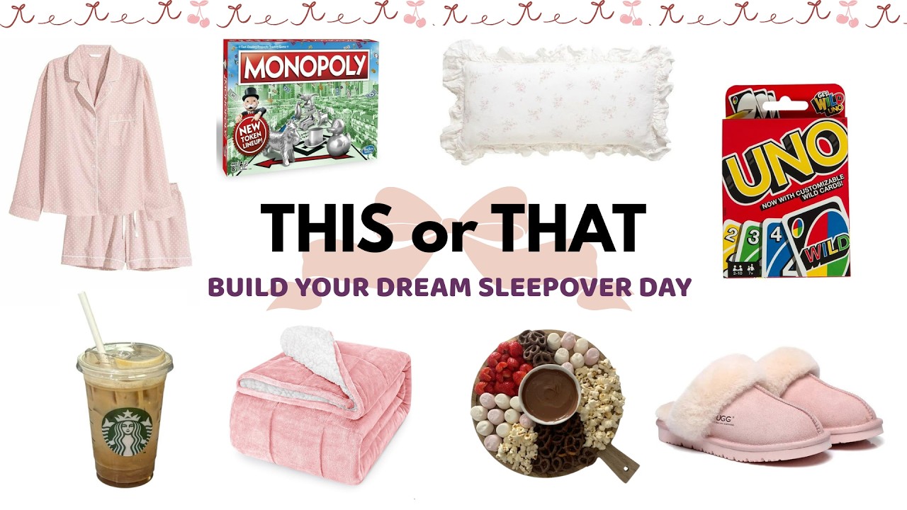 Build Your Dream Sleepover Day | This or That Edition🌙🧳