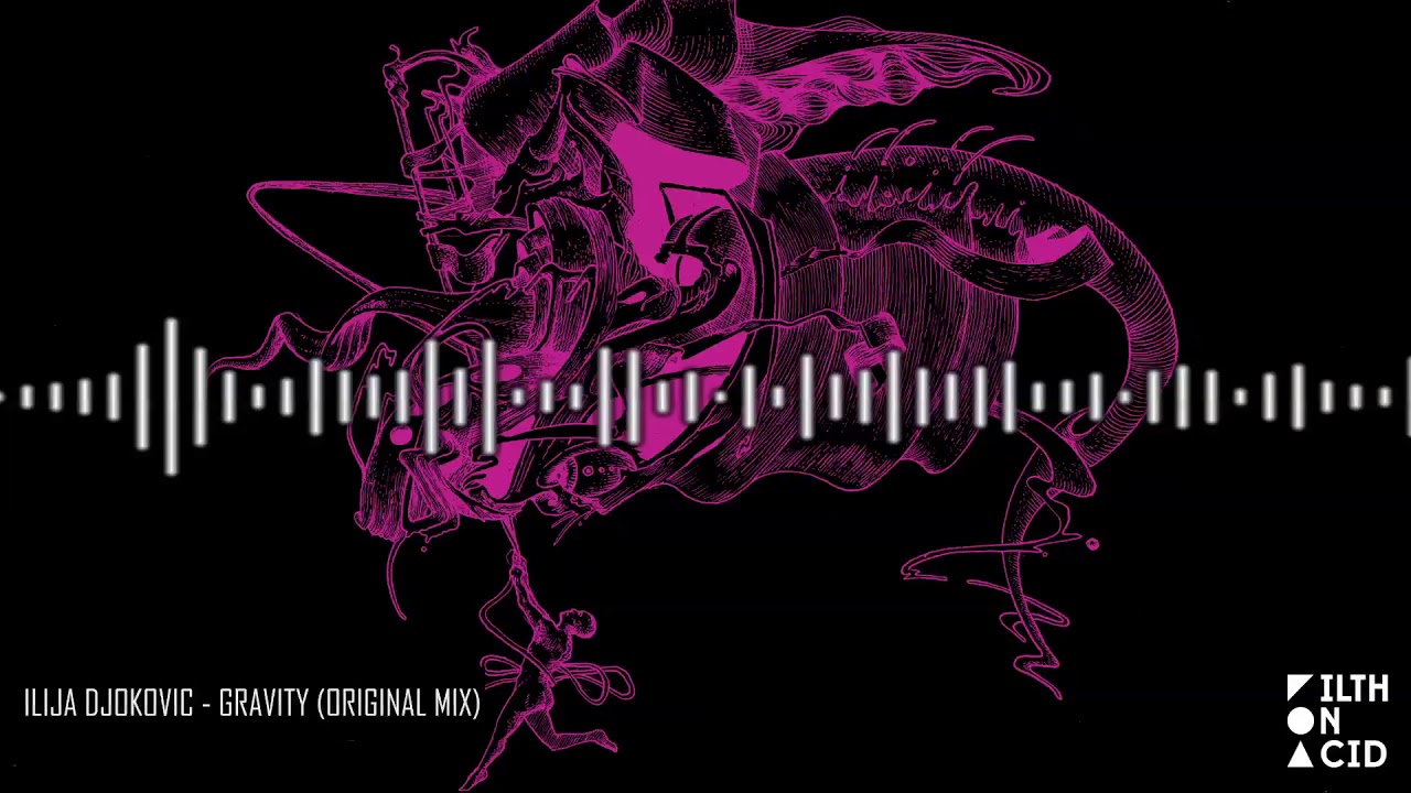 Ilija Djokovic - Gravity (Original Mix)
