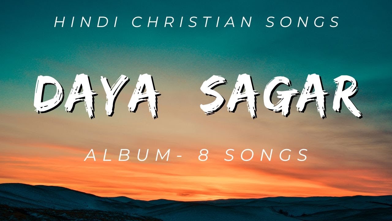 Daya Sagar | Full Album - 8 Songs | Hindi Christian Songs | BLESS MUSIC