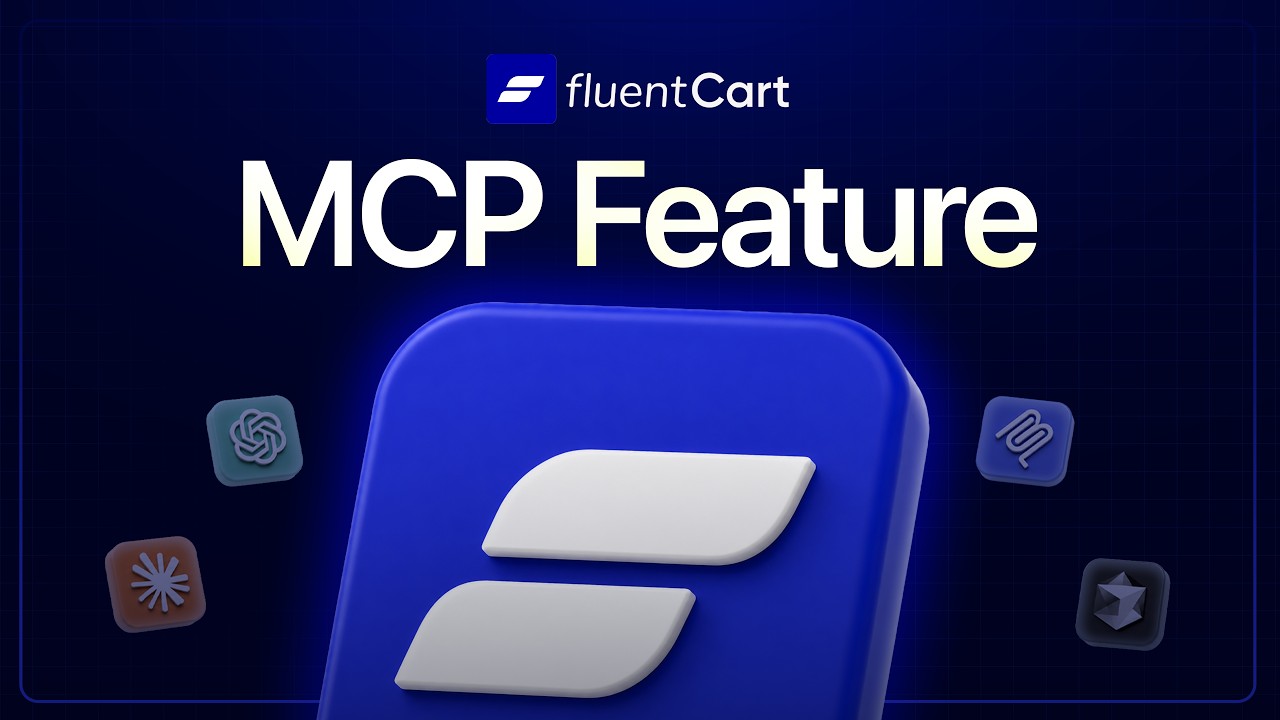 FluentCart MCP: Smarter Online Store Management with AI Control