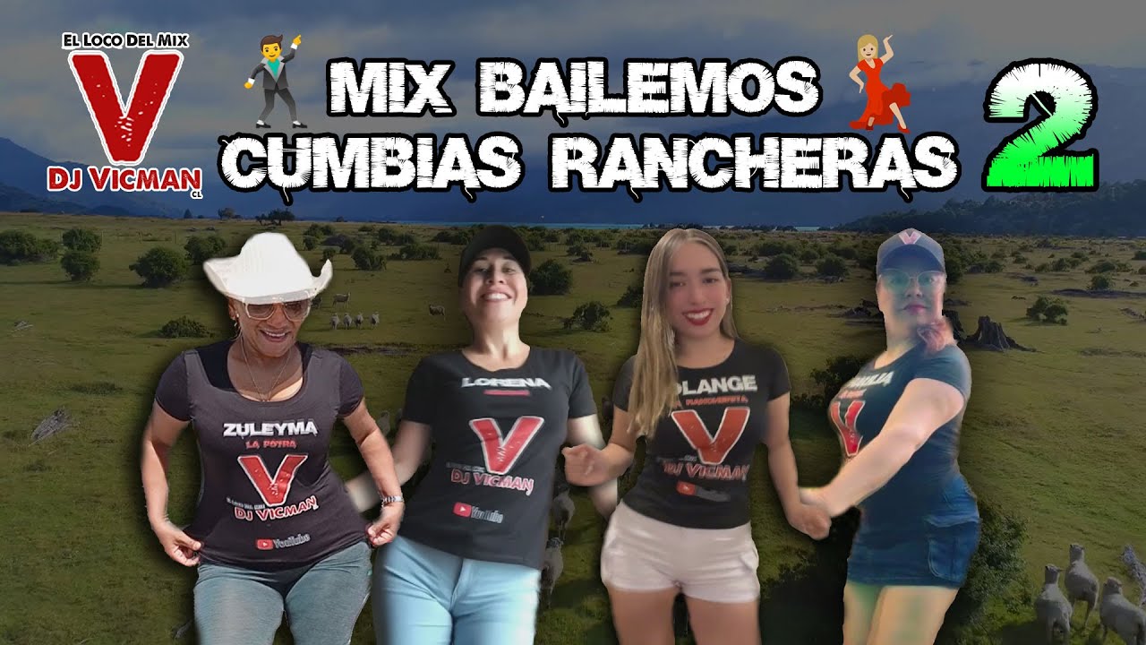 Mix Bailemos Cumbias Rancheras 2 - Dj Vicman Chile