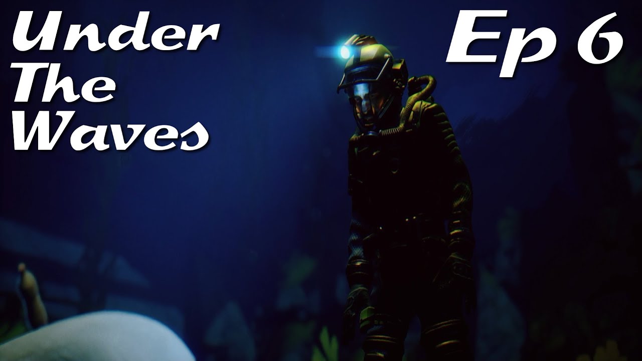 Under The Waves | Ep 6