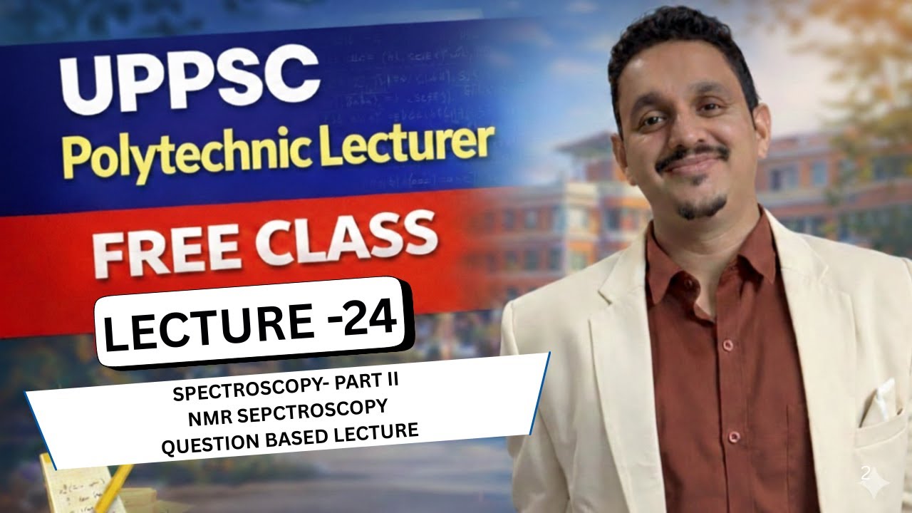 UPPSC POLYTECHNIC LECTURER EXAM PREPARATION || NMR SPECTROSCOPY II PAPER II II ORGANIC CHEMISTRY
