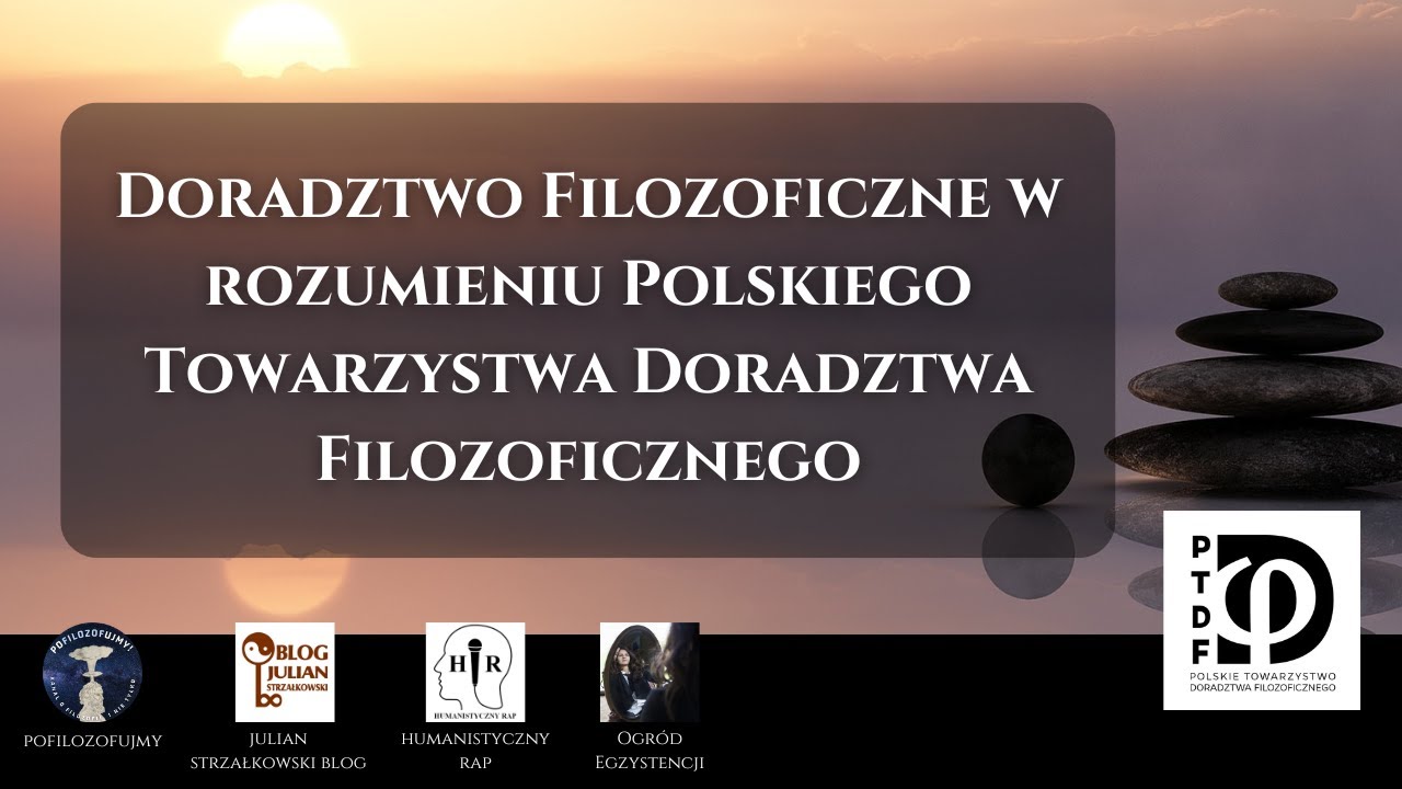 Doradztwo Filozoficzne w rozumieniu Polskiego Towarzystwa Doradztwa Filozoficznego - #Pofilozofujmy!