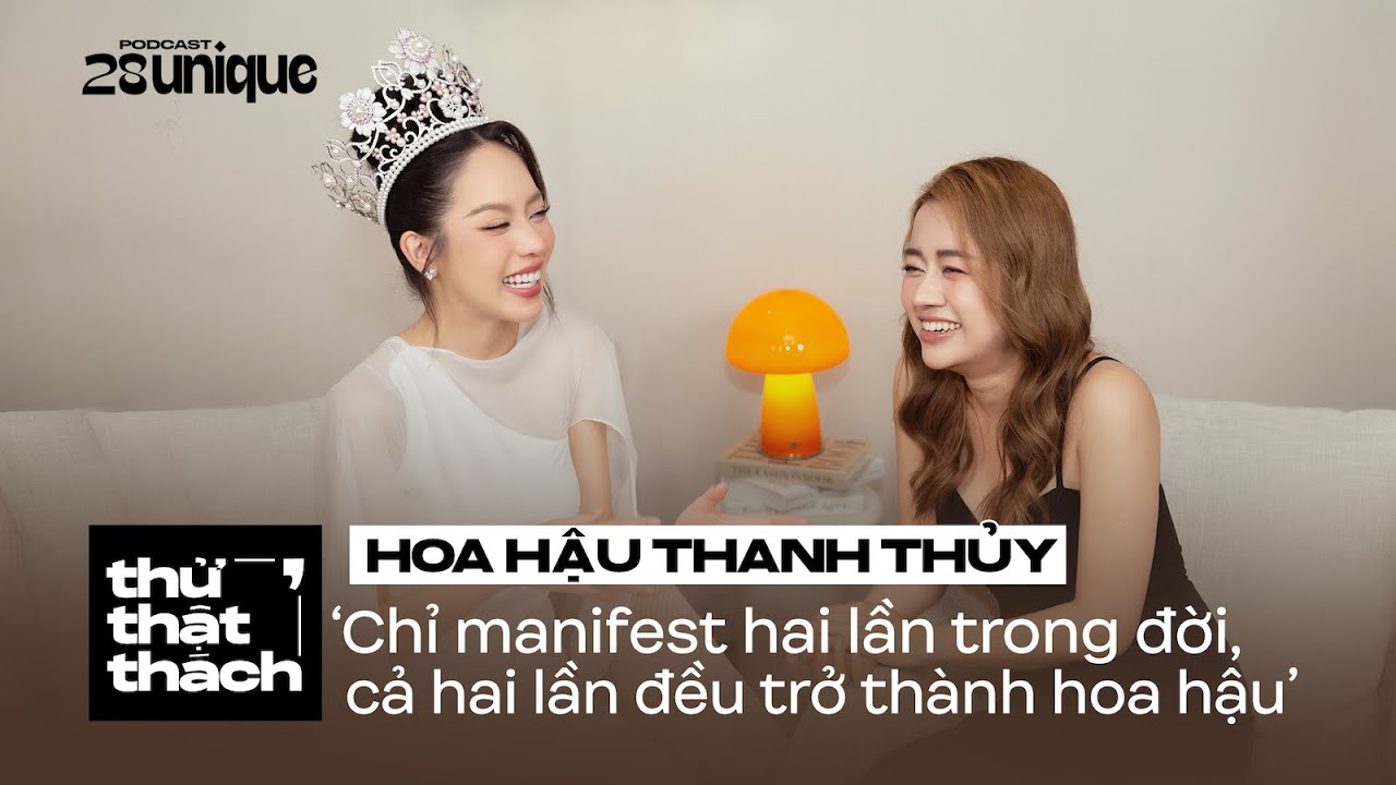 Chỉ manifest hai lần trong đời, cả hai lần đều trở thành hoa hậu - Thanh Thủy | Thử Thật Thách #36