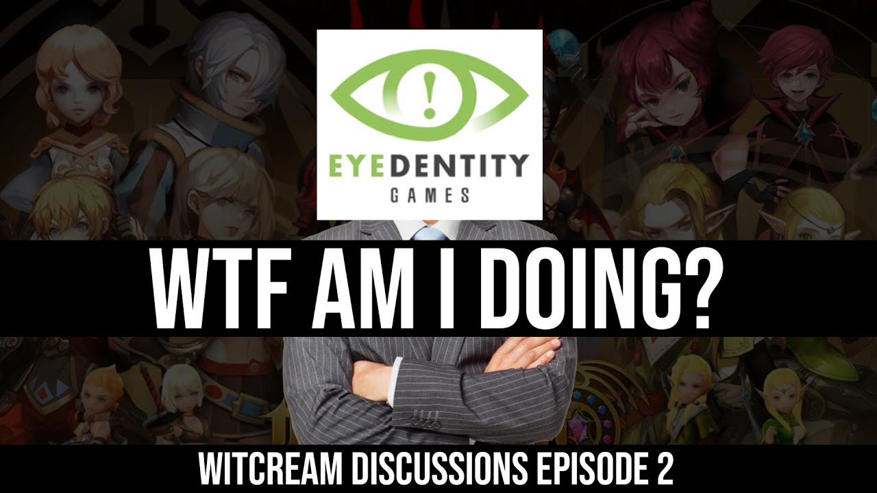 What the F*** are you doing, Eyedentity? (New Grinding and Imprint Issue - Witcream Discussions EP2)