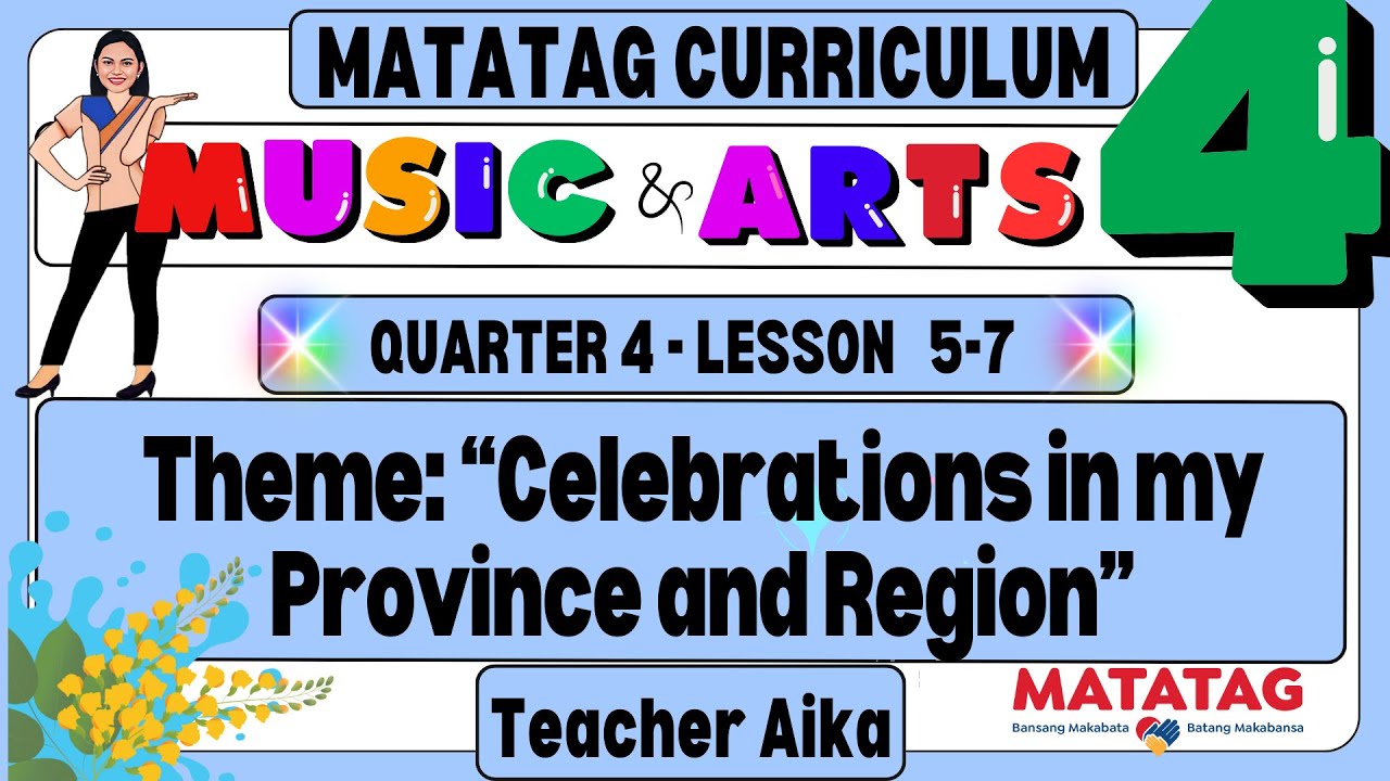 MUSIC and ARTS 4 Quarter 4 Lesson 5-7 Theme:&ldquo;Celebrations in my Province and Region&rdquo;