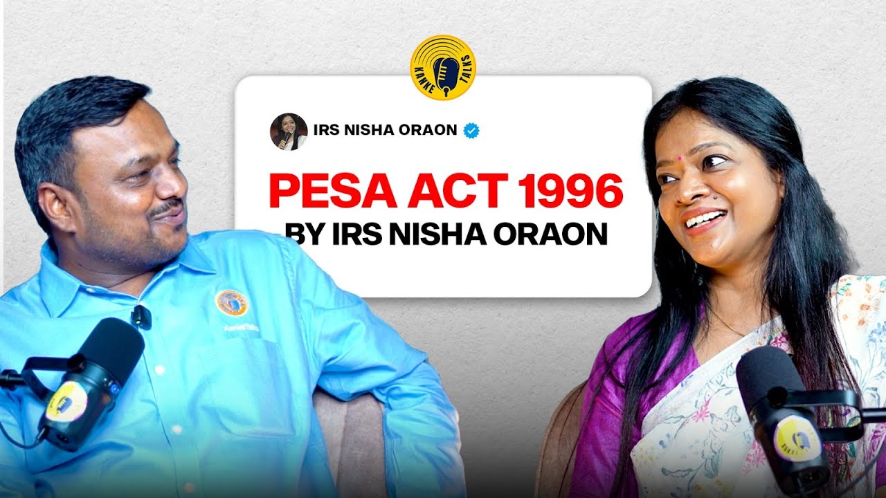 What is PESA Act 1996? Explained by IRS Nisha Oraon | Tribal Rights in India | KankeTalks Clip