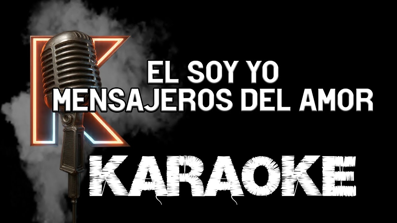 Mensajeros del Amor El Soy Yo (karaoke con letra - Tono original) #musica #karaoke
