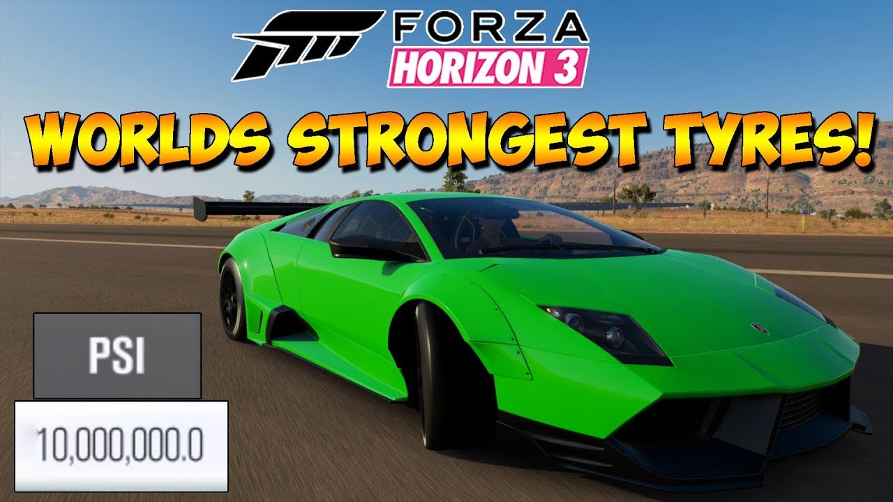 Forza Horizon 3 - WORLDS STRONGEST TYRES! 10,000,000PSI TYRES! Dev Mods
