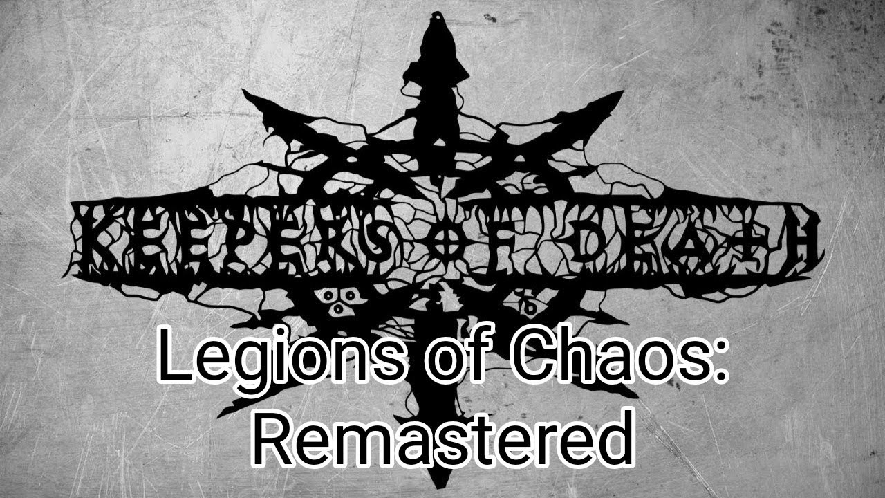Keepers of Death - Legions of Chaos: Remastered (2014) [Без клипов]