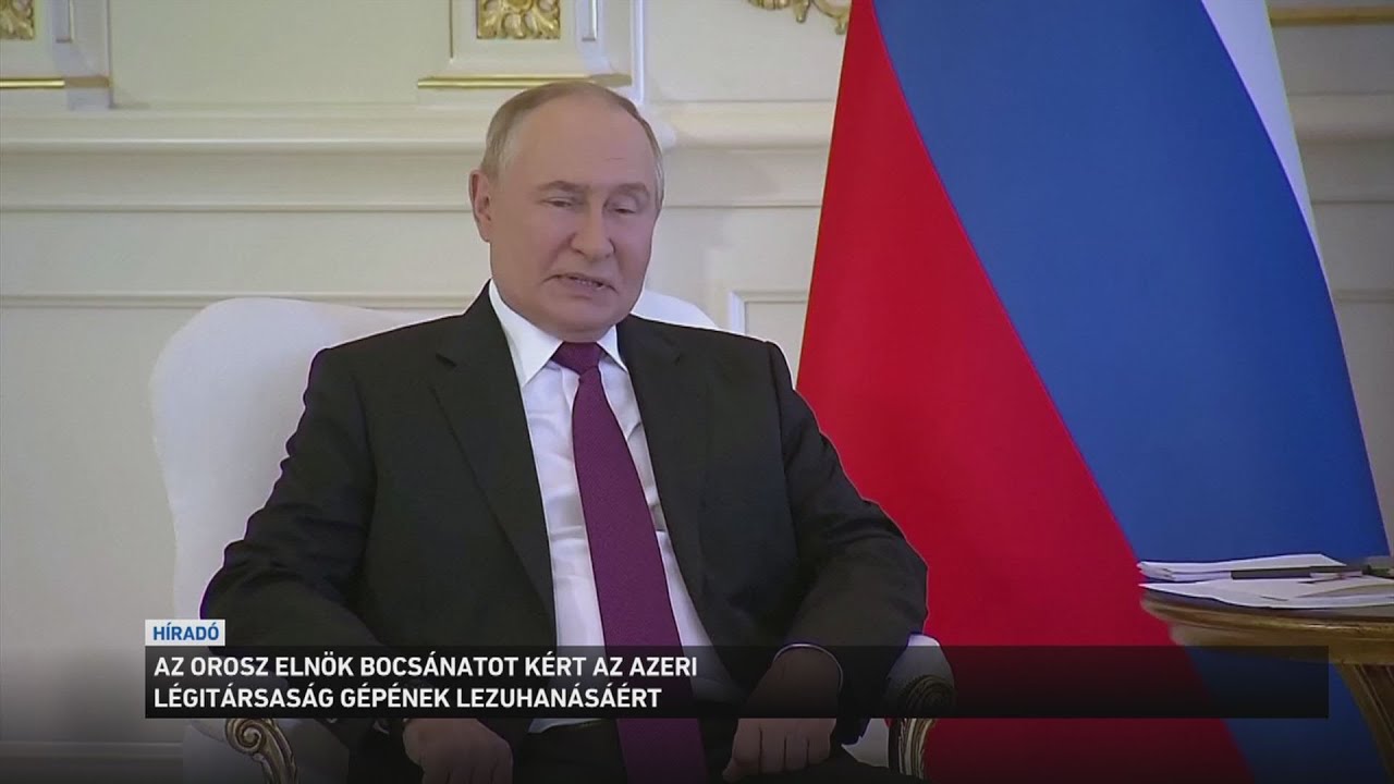 Az orosz elnök bocsánatot kért az azeri légitársaság gépének lezuhanásáért