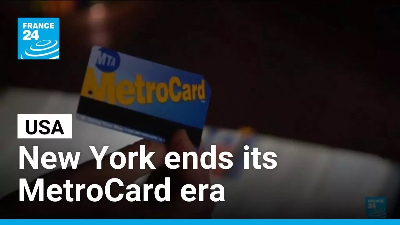 New York subway ends its MetroCard era and switches fully to tap-and-go fares &bull; FRANCE 24 English