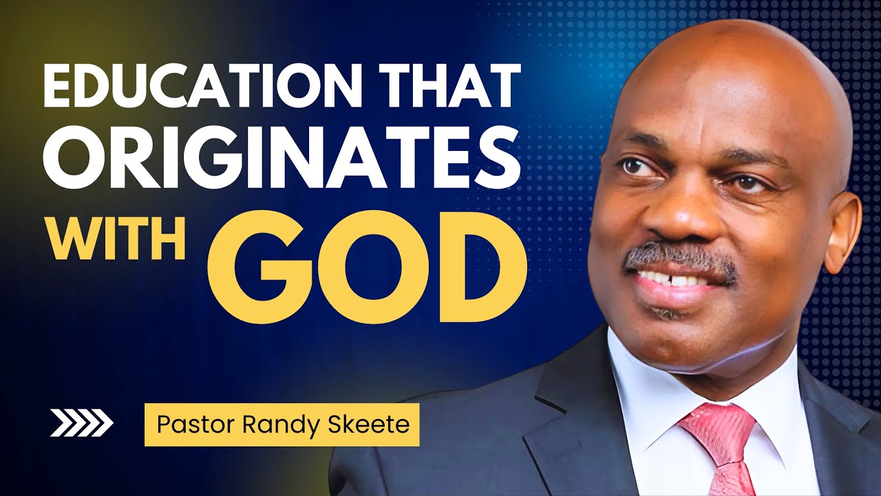 Education that originates with God | Pastor Randy Skeete