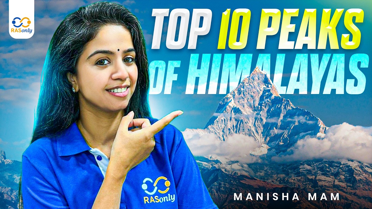RAS Exam 2026: Top 10 Himalaya Peaks in 10 Minutes⚡RASonly