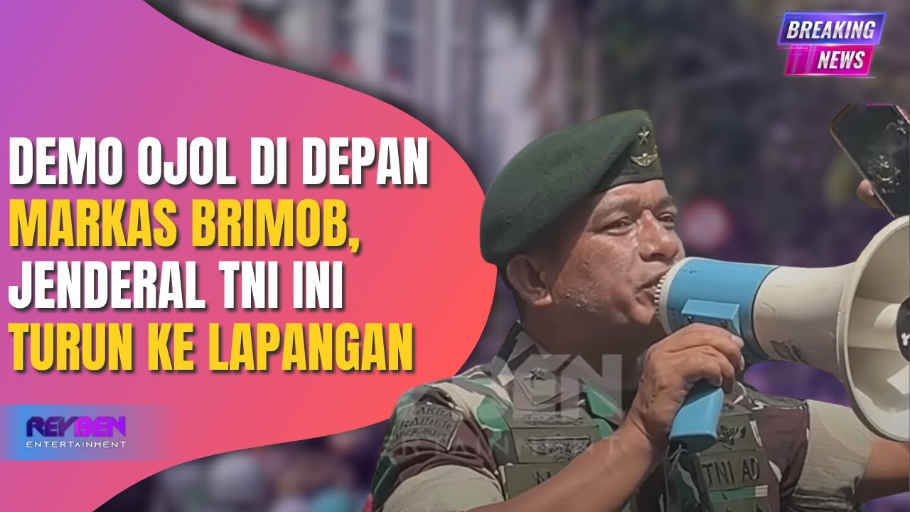 DEMO OJOL DI DEPAN MARKAS BRIMOB, JENDERAL TNI INI TURUN KE LAPANGAN