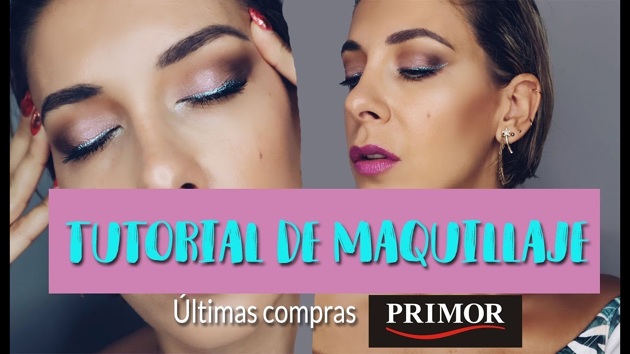 TUTORIAL DE MAQUILLAJE - Últimas compras en Primor