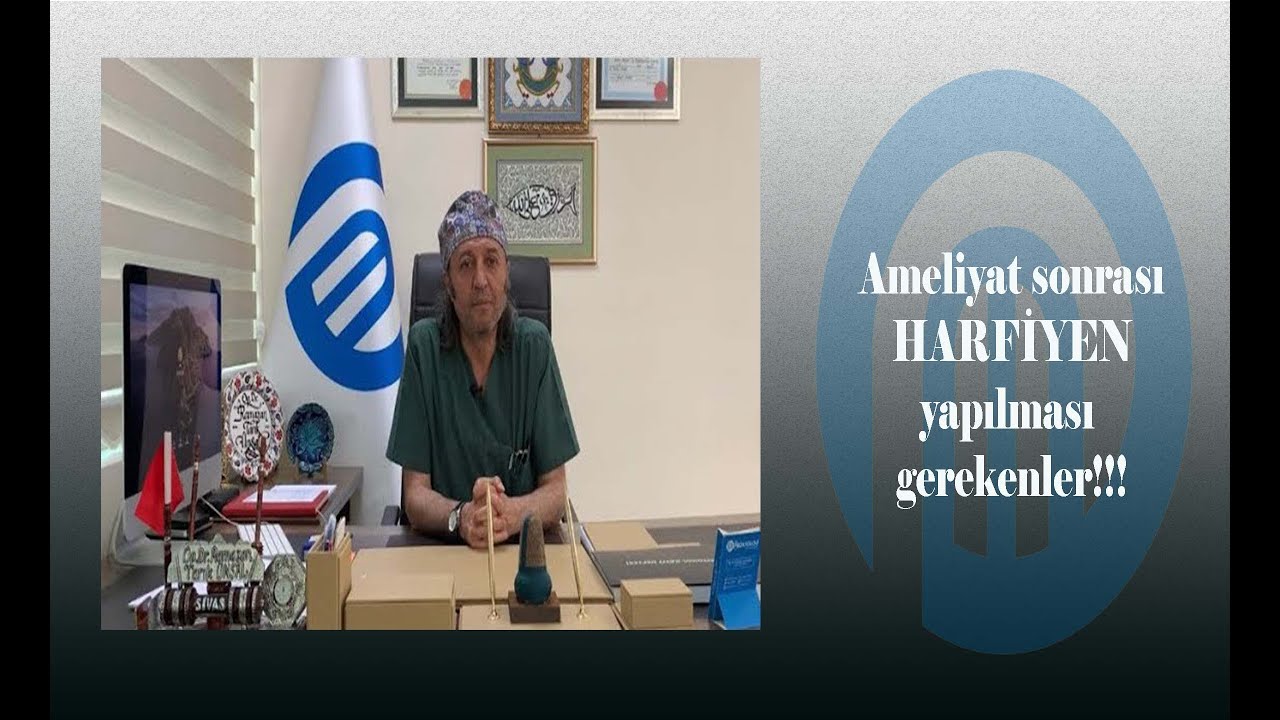 Ameliyat sonrası HARFİYEN yapılacaklar!!!