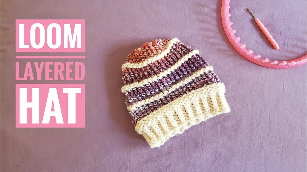 How to Loom Knit a Layered Hat (DIY Tutorial)