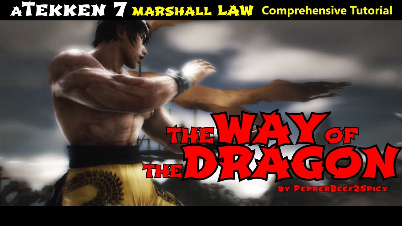 Way of the Dragon: A Beginner's Guide to Marshall Law [Tekken 7]