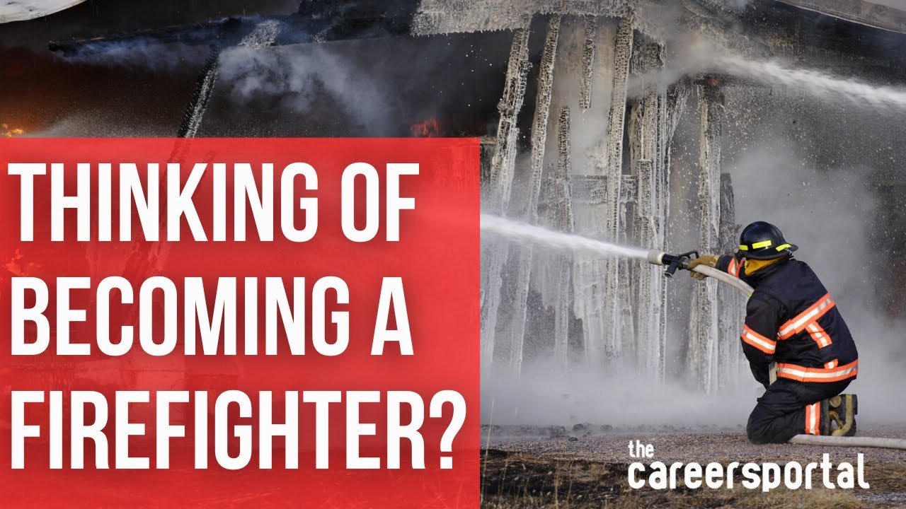 Thinking Of Becoming A Firefighter? Here's How! | Careers Portal