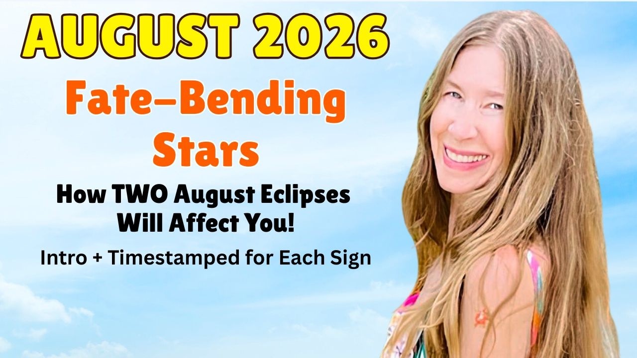 🤩 FATE-BENDING STARS! August 2026 Astrology 🌟(Intro + Timestamps for Each Sign) Horoscopes