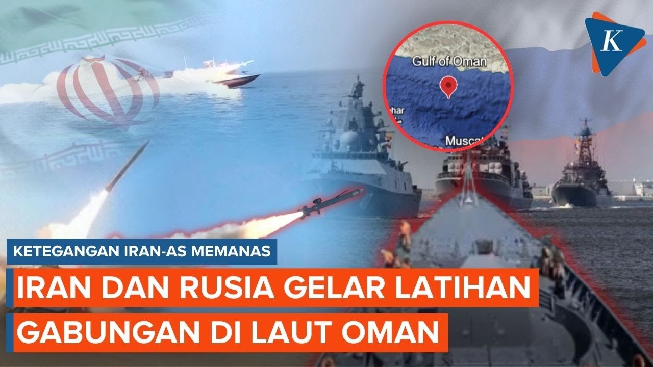 Iran-Rusia Latihan Militer di Laut Oman, Panas-panasi AS?