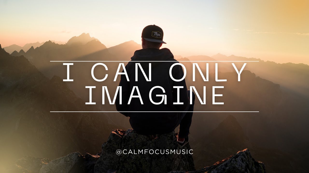 I CAN ONLY IMAGINE//HOLY FOREVER//GOOD TO ME//Heartwarming Worship Songs
