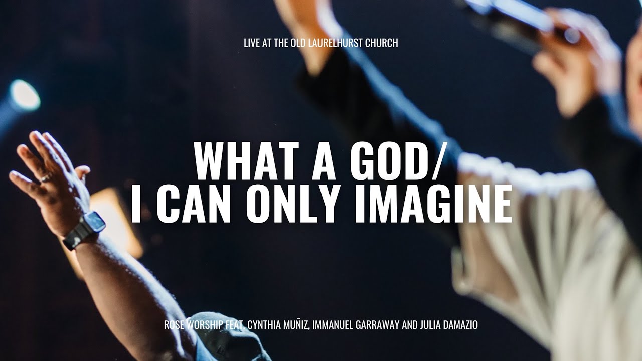 What A God/I Can Only Imagine - Live (feat. Cynthia Muñiz, Immanuel Garraway and Julia Damazio)