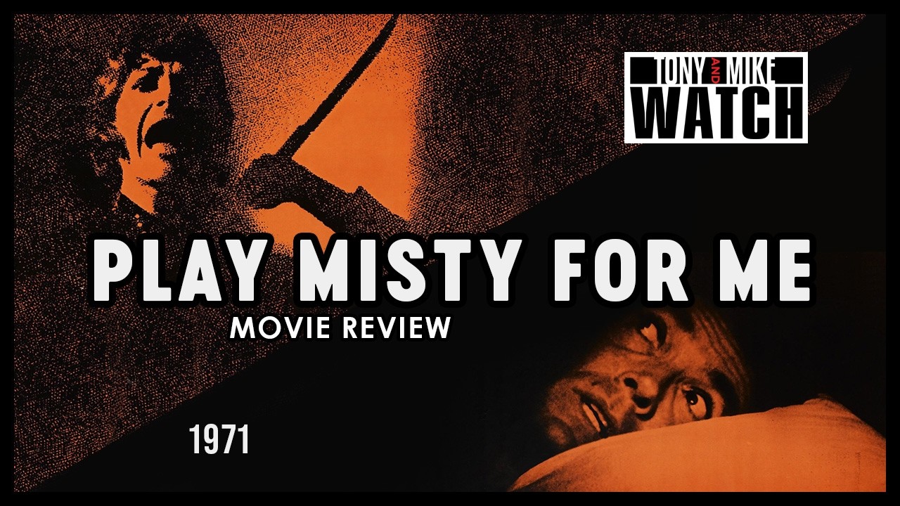 Tony and Mike Watch -  Play Misty for Me - 1971