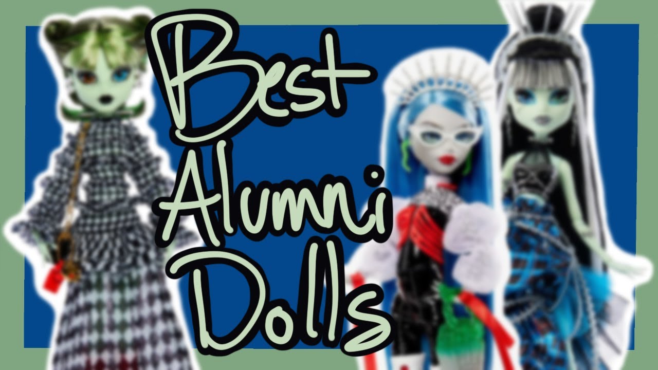 My Favorite MH Alumni Dolls!