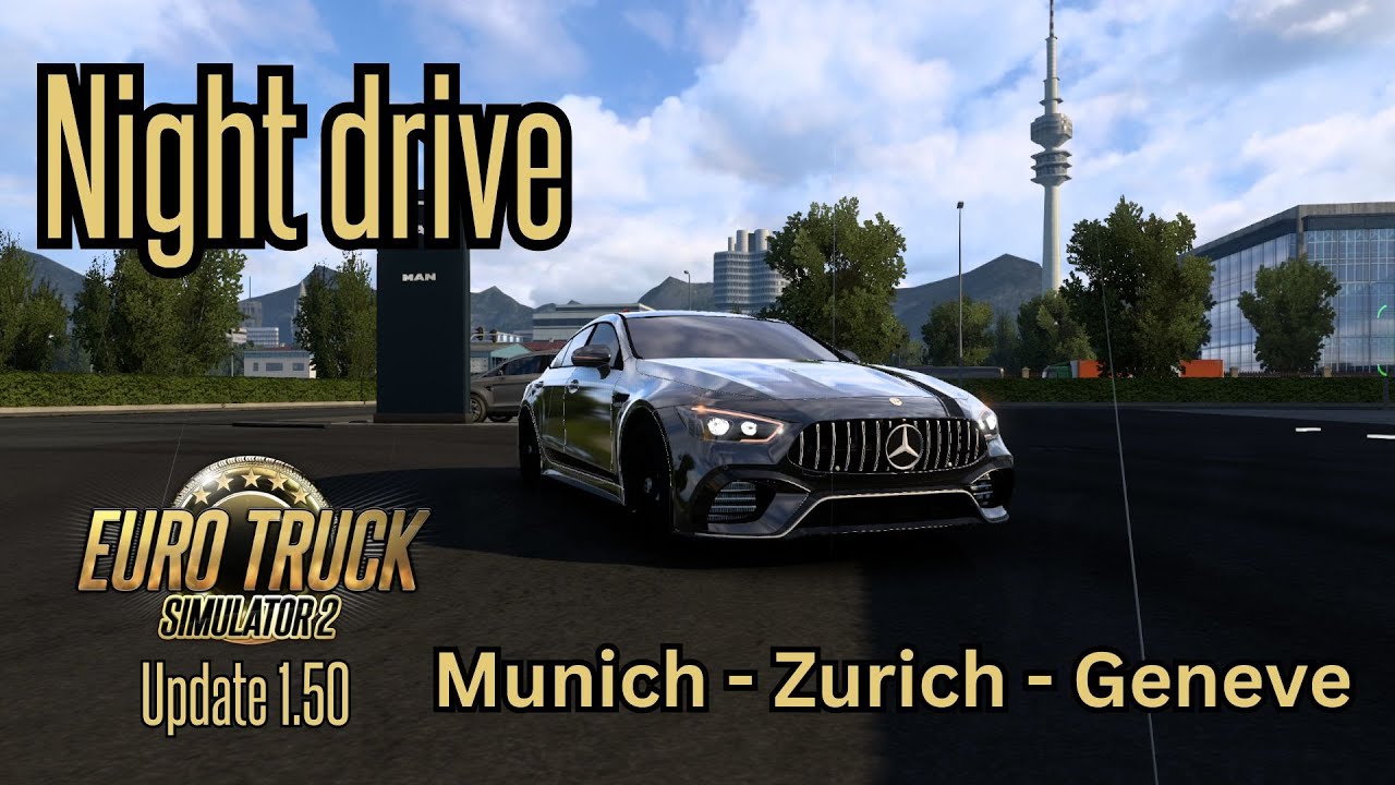 Night Drive In Mercedes S63 Amg: ETS2 1.50 Update From Munich To Zurich To Geneva