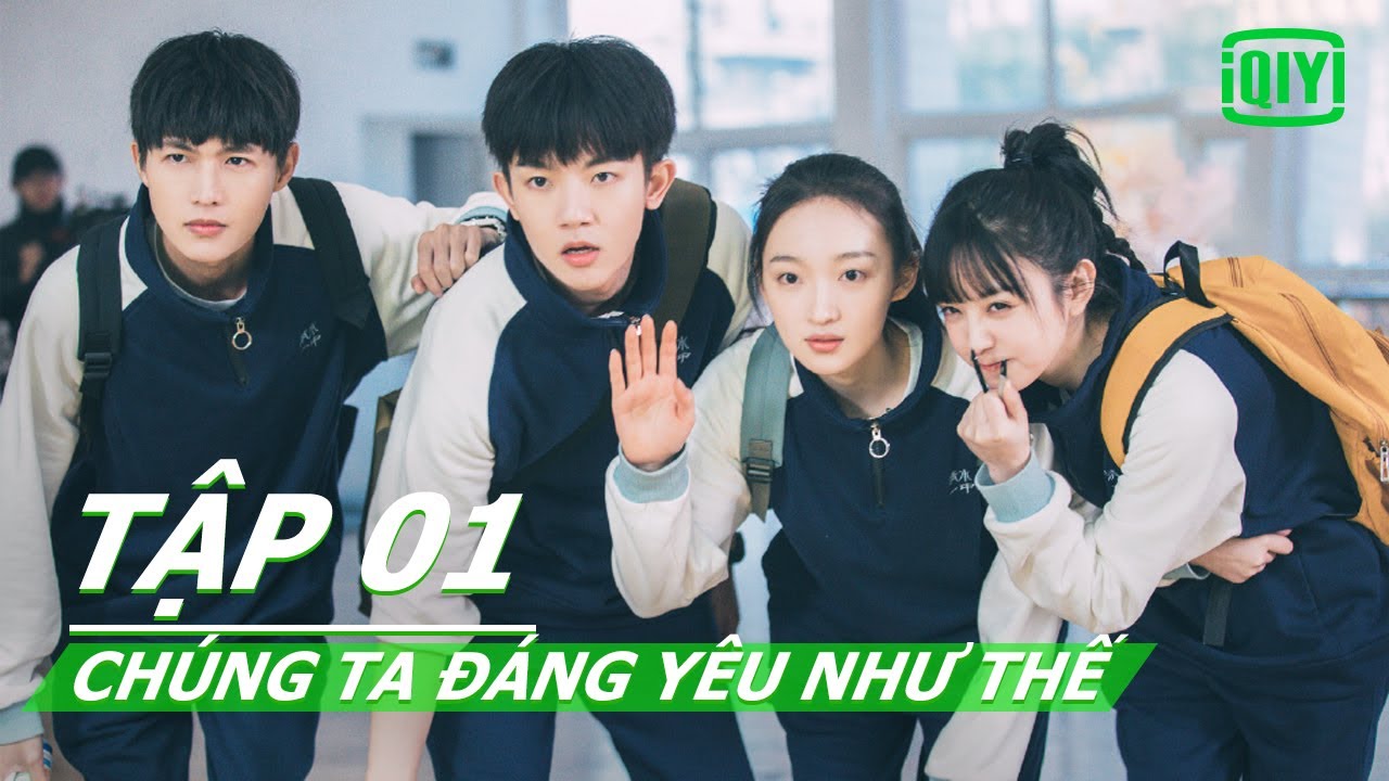 Chúng Ta Đáng Yêu Như Thế Tập 01 | Phim Hài Thanh Xuân  | iQIYI Vietnam