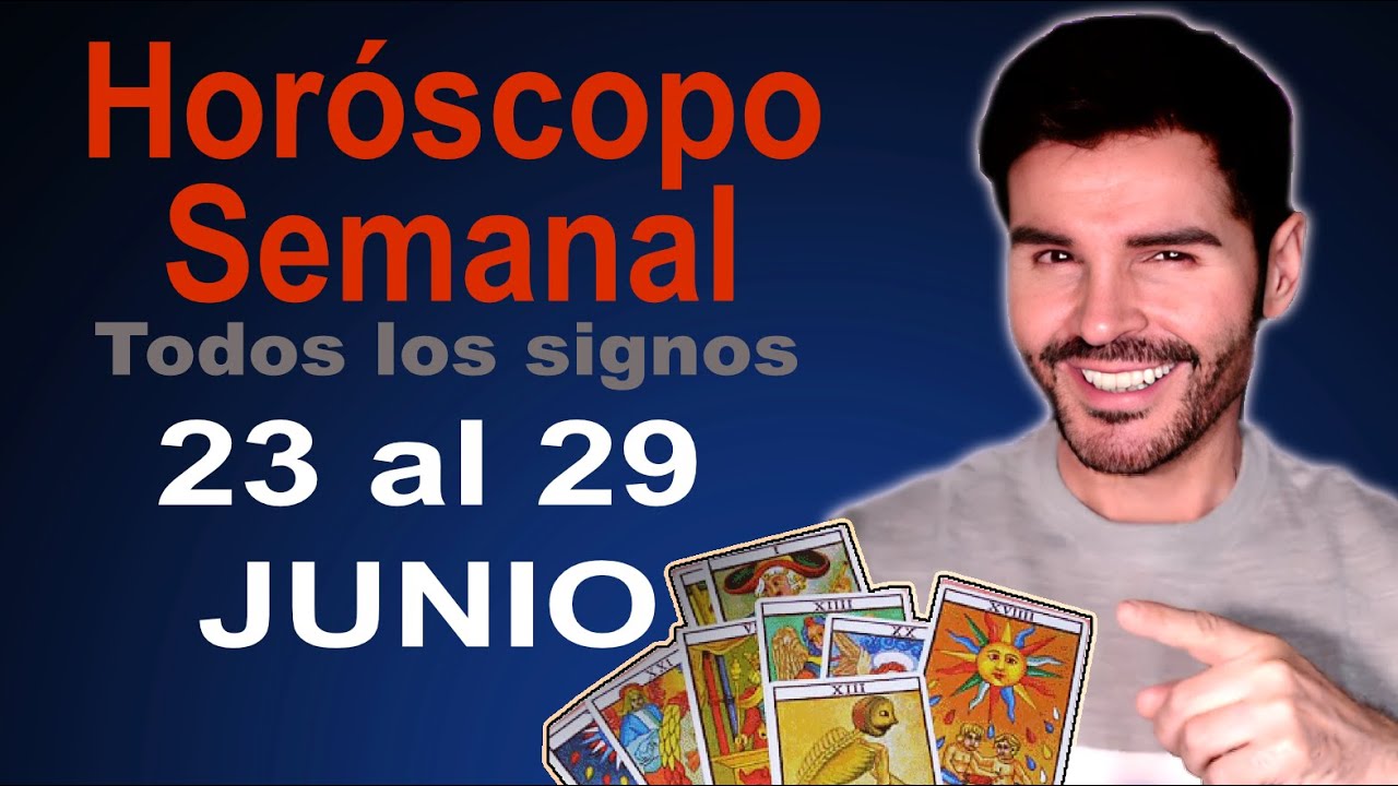 🌜 Horóscopo semanal 🌛 23 al 29 JUNIO