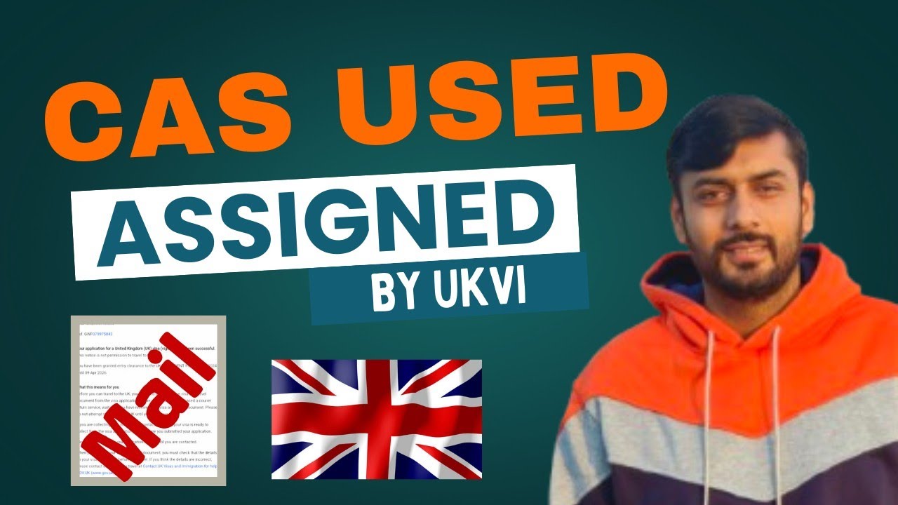 CAS Used and CAS Assigned Meaning UKVI System