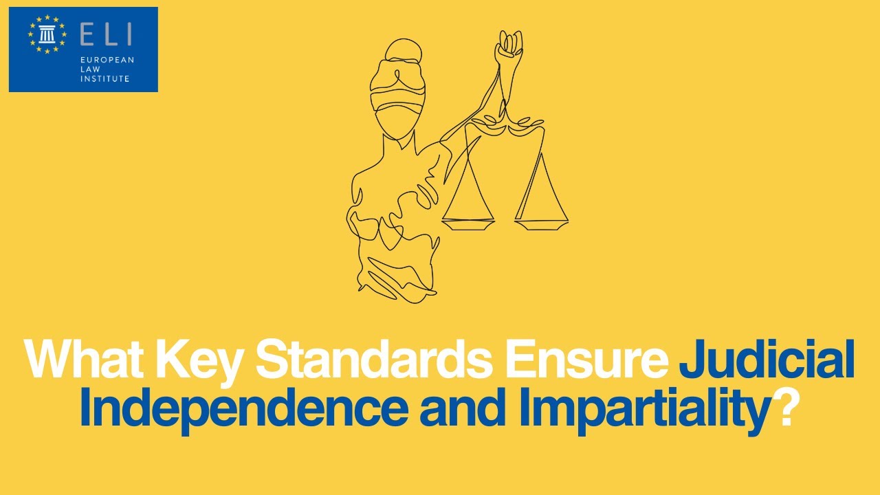 What Key Standards Ensure Judicial Independence and Impartiality?