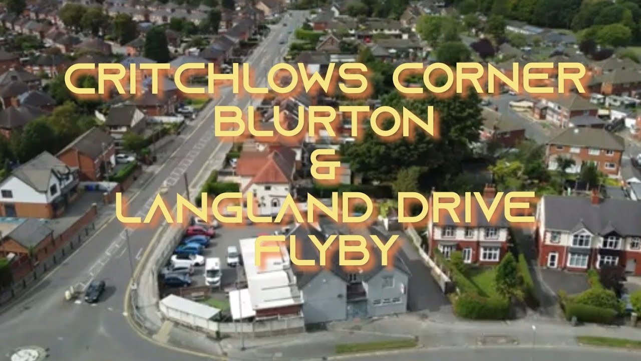 #CRITCHLOWSCORNER#BLURTON & #LANGLAND DRIVE FLYBY