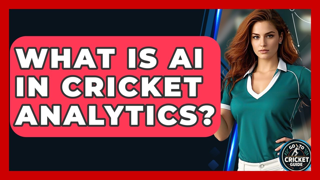 What Is AI In Cricket Analytics? - Go-To Cricket Guide